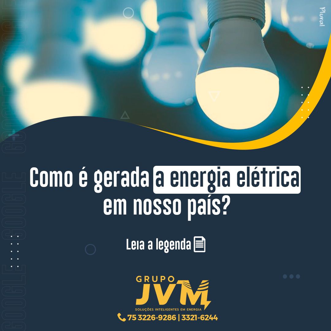 Como Gerada A Energia El Trica Em Nosso Pais Grupo Jvm